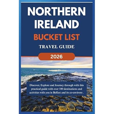 NORTHERN IRELAND BUCKET LIST TRAVEL GUIDE 2026