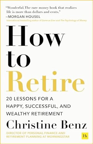 Book cover How to Retire: 20 lessons for a happy, successful, and wealthy retirement