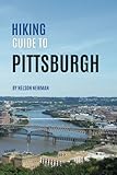 Hiking Guide To Pittsburgh: Perfect Trails for Every Adventurer (Top Hiking Destinations and Trails)