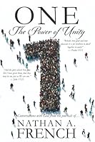 ONE: The Power of Unity!: Conversations with God from the journals of Nathan A. French 1636181090 Book Cover