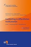 Controlling in öffentlichen Institutionen: Rollen - Handlungsfelder - Erfolgsfaktoren (Steuerung & Controlling in öffentlichen Institutionen)