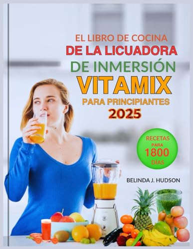 El Libro De Cocina De La Licuadora De Inmersión Vitamix Para Principiantes (2025)