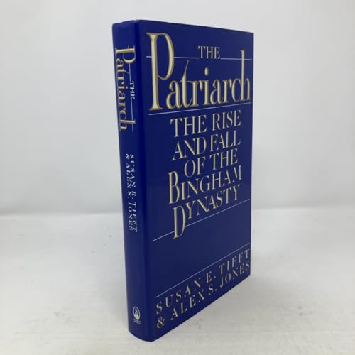 The Patriarch: The Rise and Fall of the Bingham Dynasty