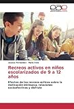 actividades recreo verde animado  Recreos activos en niños escolarizados de 9 a 12 años: Efectos de los recreos activos sobre la motivación intrinseca, relaciones socioafectivas y disfrute