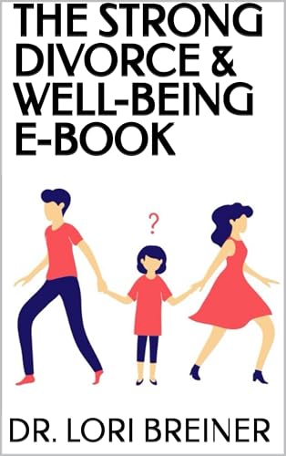 THE STRONG DIVORCE & WELL-BEING E-BOOK : THE ULTIMATE GUIDEBOOK