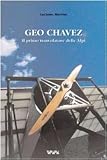 Geo Chavez, Il Primo Trasvolatore Delle Alpi - 2