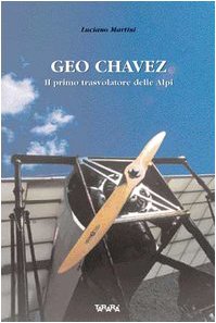 Vedi scheda su Amazon Geo Chavez, il primo trasvolatore delle Alpi