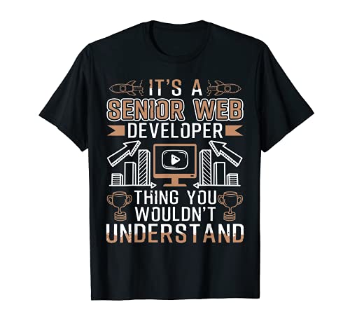 Senior Web Developer Thing You Wouldn't Understand Camiseta