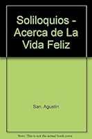 Soliloquios - Acerca de la Vida Feliz 9507245081 Book Cover