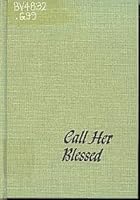 Call her blessed: Every woman who discovers the gifts of God, B0006BQAX4 Book Cover