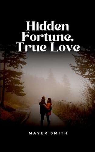 Hidden Fortune, True Love