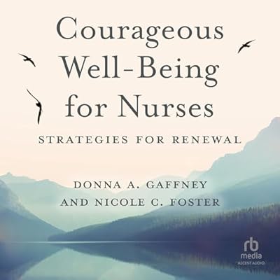 Courageous Well-Being for Nurses