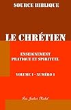 Le Chretien: Manuel D'Etudes Hebdomadire Volume I (French Edition)