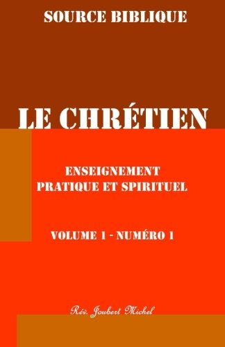 Le Chretien: Manuel D'Etudes Hebdomadire Volume I (French Edition)