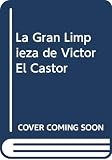  La Gran Limpieza de Victor El Castor