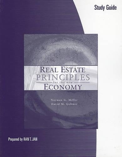 Study Guide for Miller/Geltner's Real Estate Principles for the New Economy