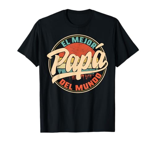 El Mejor Papa Del Mundo cumpleaños regalo del día del padre Camiseta