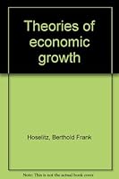 Theories of Economic Growth, B0006D69S8 Book Cover