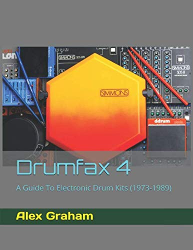  Drumfax 4: A Guide To Electronic Drum Kits (1973-1989)