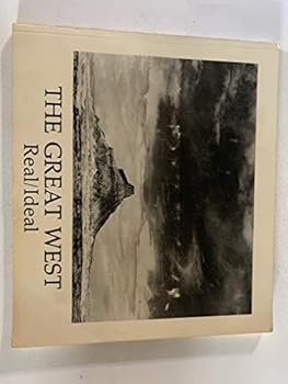 Paperback The Great West: Real / Ideal Book