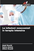 Le infezioni nosocomiali in terapia intensiva (Italian Edition) 6630251717 Book Cover