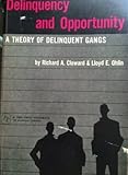 Delinquency and Opportunity: A Theory of Delinquent Gangs