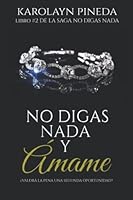 No digas nada y ámame (Saga No digas nada nº 2) (Spanish Edition) B0BB61WD59 Book Cover