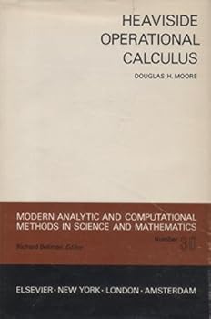 Hardcover Heaviside operational calculus;: An elementary foundation (Modern analytic and computational methods in science and mathematics) Book