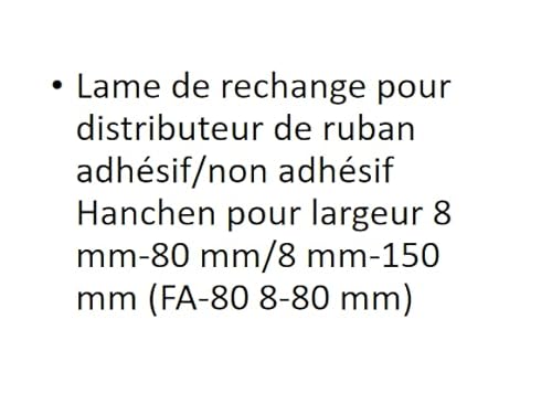 Lame de rechange pour distributeur de ruban adhésif/non adhésif Hanchen pour largeur 8 mm-80 mm/8 mm-150 mm (FA-80 8-80 mm) Cover