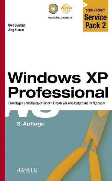 Windows XP Professional, m. CD-ROM, berücksichtigt Service Pack 2: Grundlagen und Strategien für den Einsatz am Arbeitsplatz und im Netzwerk