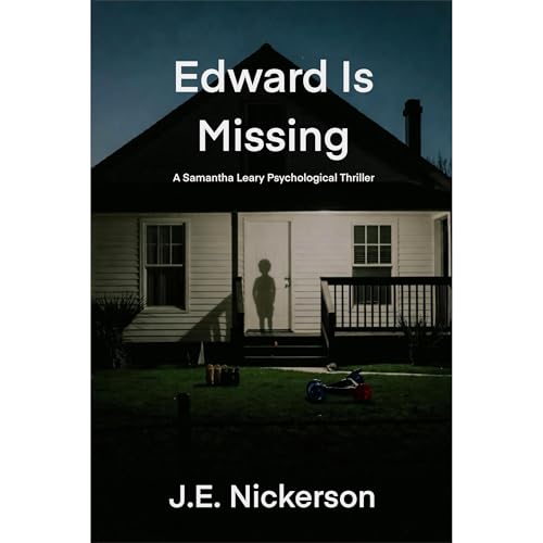 Edward Is Missing: A Samantha Leary Psychological Thriller Audiolibro Por J.E. Nickerson arte de portada