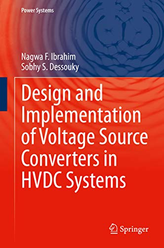 Design and Implementation of Voltage Source Converters in HVDC Systems (Power Systems) (English Edition)