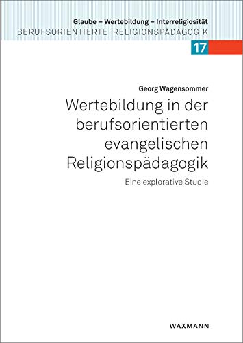 Wertebildung in der berufsorientierten evangelischen Religionspädagogik - Georg Wagensommer Kartoniert (TB)