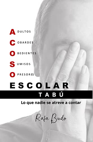 Acoso escolar, TABÚ (lo que nadie se atreve a contar)