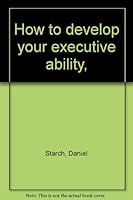 How to develop your executive ability, B0007DF4VA Book Cover