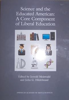 Paperback Science and the Educated American: A Core Component of Liberal Education Book
