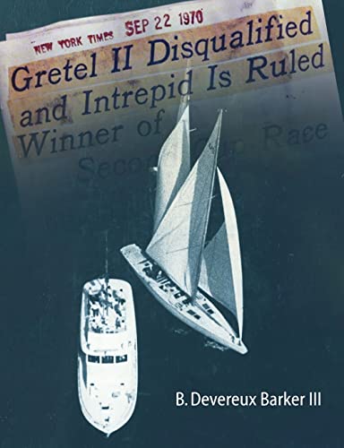 Gretel II Disqualified: The untold inside story of a famous America's Cup incident