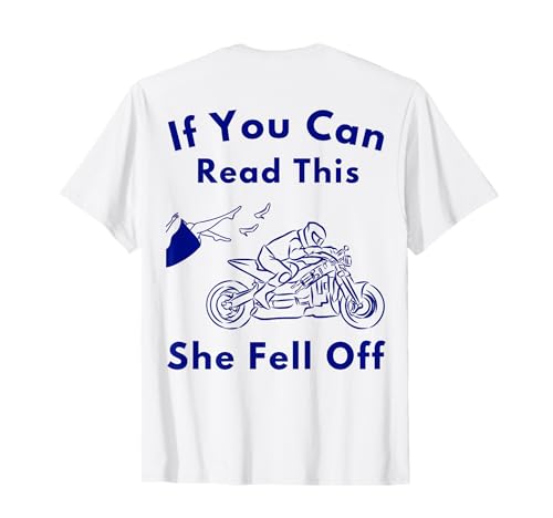 If You Can Read This She Fell Off Funny Sign for Fun Bikers T-Shirt