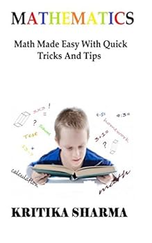 Paperback Mathematics: Math Made Easy With Quick Tricks And Tips Book