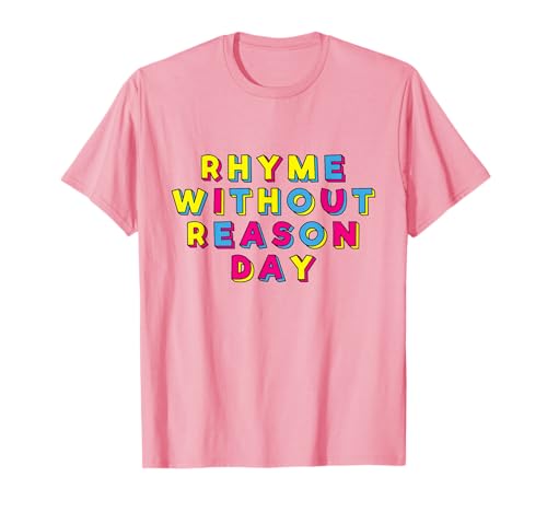 Rhyme Without Reason Day T-Shirt