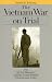 The Vietnam War on Trial: The My Lai Massacre and the Court-Martial of Lieutenant Calley (Landmark Law Cases and American Society)