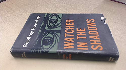 By Geoffrey Household Watcher in the Shadows B00RWM0WFW Book Cover