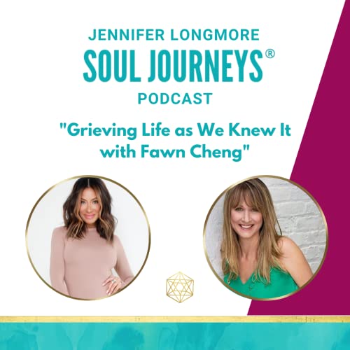 Grieving Life as We Knew It with Fawn Cheng
