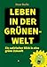 Produktbild Leben in der Grünen-Welt: Ein satirischer Blick in eine grüne Zukunft