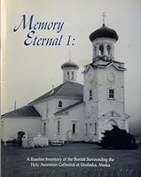 Memory Eternal I : A Baseline Inventory of the Burials Surrounding the Holy Ascention Cathedral at Unalaska Alaska B003UJOFKO Book Cover