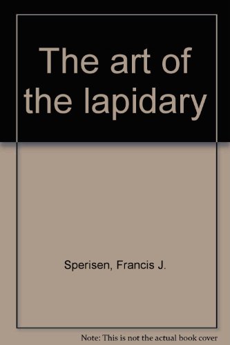 The art of the lapidary B00005X7DR Book Cover