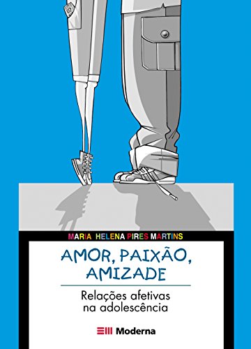 Amor, paixão, amizade: Relações afetivas na adolescência