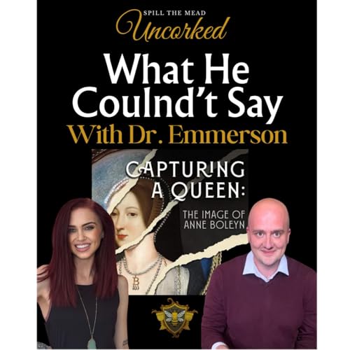 Anne Boleyn Exhibit | What He Couldn't Say: Uncorked with Dr. Owen Emmerson