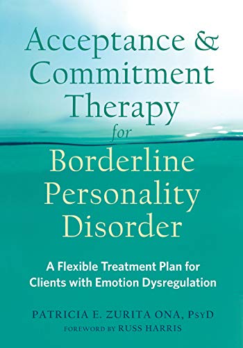 Acceptance and Commitment Therapy for Borderline Personality Disorder: A Flexible Treatment Plan for