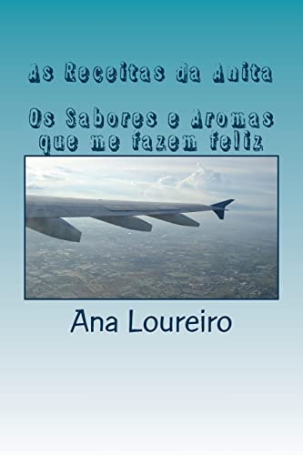 As Receitas da Anita: Os Sabores e Aromas que me fazem feliz (Portuguese Edition)